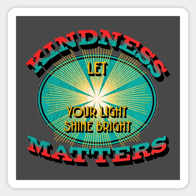 kindness matters Sticker by Skybluedesign